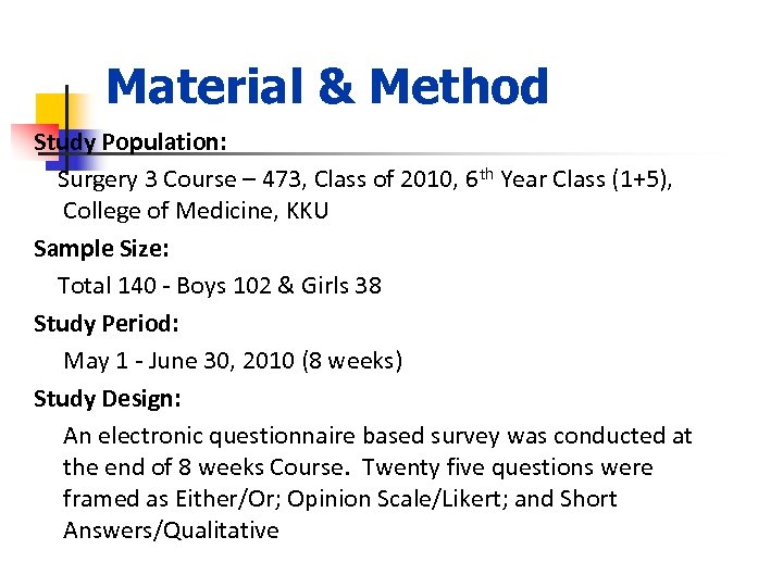 Material & Method Study Population: Surgery 3 Course – 473, Class of 2010, 6