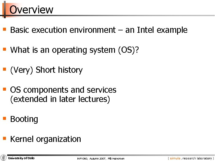 Overview § Basic execution environment – an Intel example § What is an operating