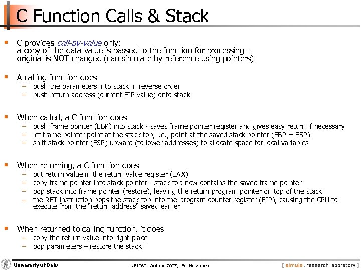 C Function Calls & Stack § C provides call-by-value only: a copy of the