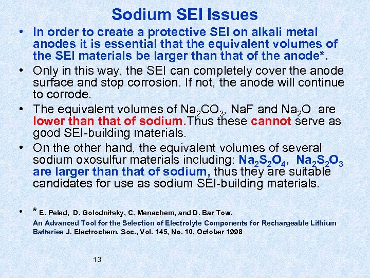 Sodium SEI Issues • In order to create a protective SEI on alkali metal