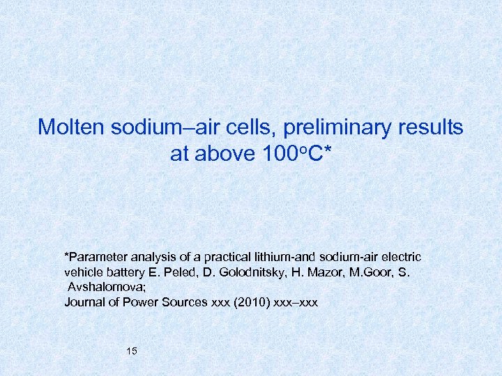 Molten sodium–air cells, preliminary results at above 100 o. C* *Parameter analysis of a