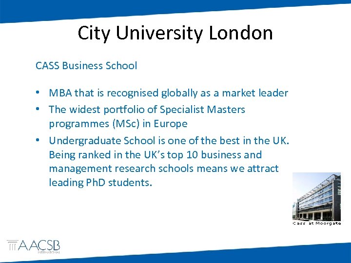 City University London CASS Business School • MBA that is recognised globally as a