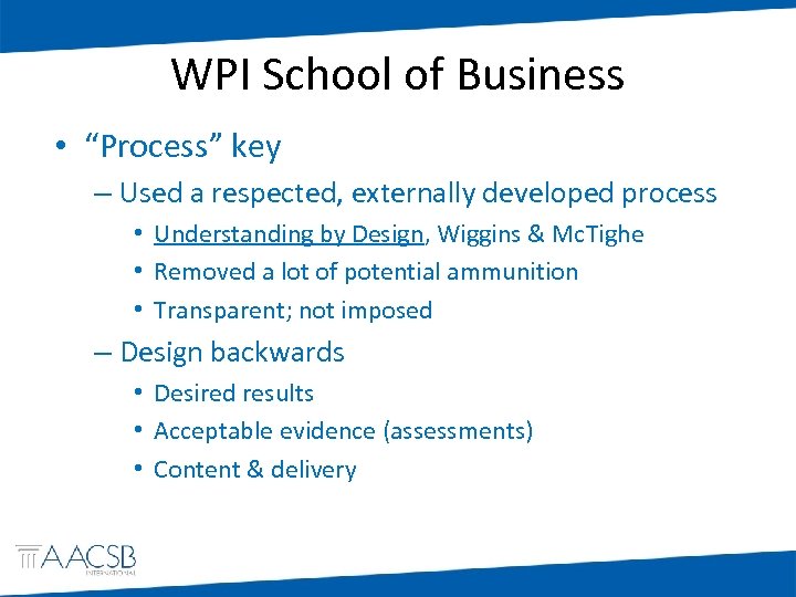 WPI School of Business • “Process” key – Used a respected, externally developed process