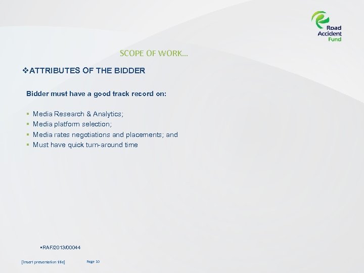 SCOPE OF WORK… v. ATTRIBUTES OF THE BIDDER Bidder must have a good track