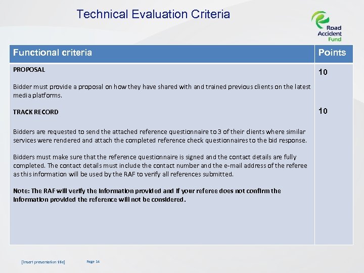 Technical Evaluation Criteria Functional criteria Points PROPOSAL 10 Bidder must provide a proposal on