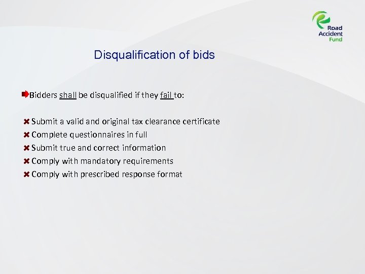 Disqualification of bids Bidders shall be disqualified if they fail to: Submit a valid