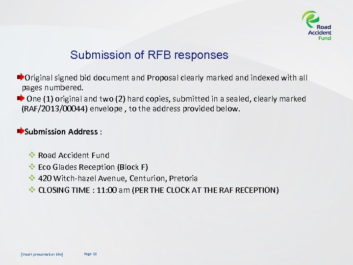 Submission of RFB responses Original signed bid document and Proposal clearly marked and indexed