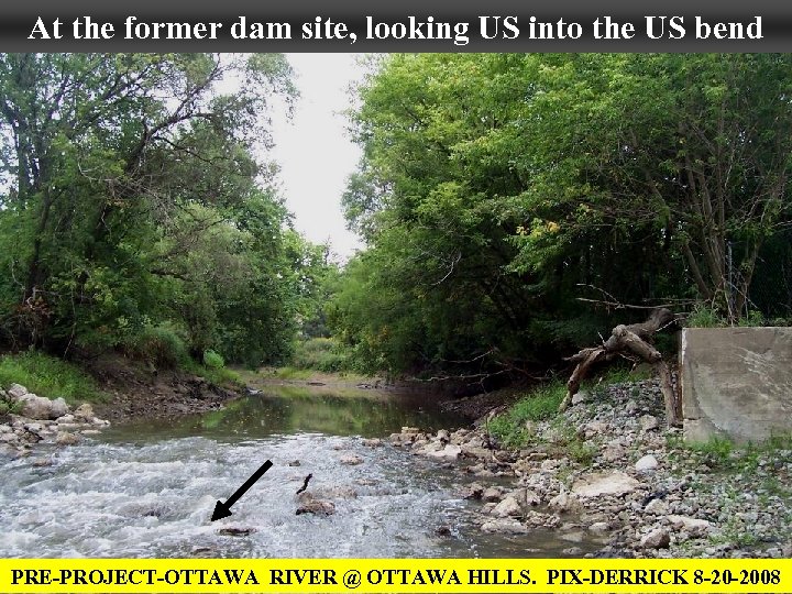 At the former dam site, looking US into the US bend PRE-PROJECT-OTTAWA RIVER @