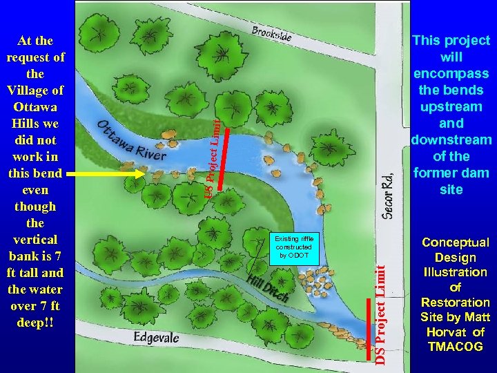 t Limit This project will encompass the bends upstream and downstream of the former