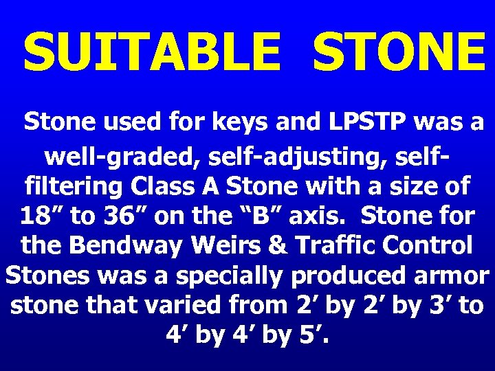 SUITABLE STONE Stone used for keys and LPSTP was a well-graded, self-adjusting, selffiltering Class