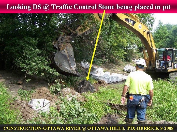 Looking DS @ Traffic Control Stone being placed in pit CONSTRUCTION-OTTAWA RIVER @ OTTAWA
