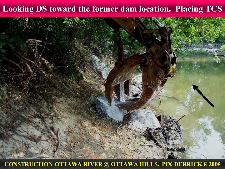 Looking DS toward the former dam location. Placing TCS CONSTRUCTION-OTTAWA RIVER @ OTTAWA HILLS.