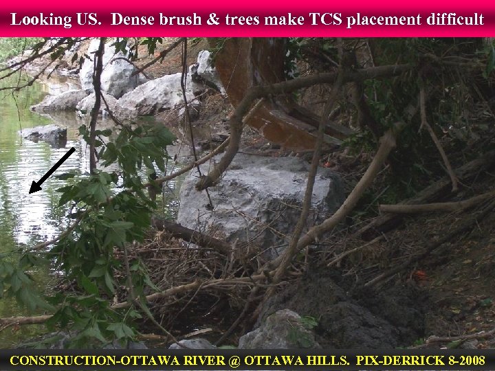 Looking US. Dense brush & trees make TCS placement difficult CONSTRUCTION-OTTAWA RIVER @ OTTAWA