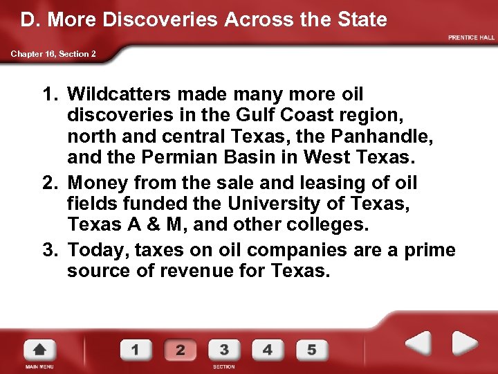 D. More Discoveries Across the State Chapter 16, Section 2 1. Wildcatters made many