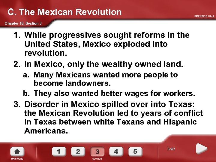 C. The Mexican Revolution Chapter 16, Section 3 1. While progressives sought reforms in