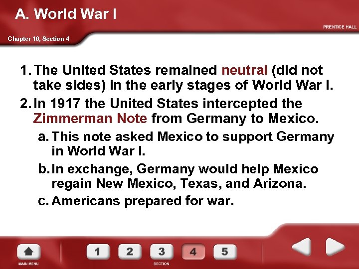 A. World War I Chapter 16, Section 4 1. The United States remained neutral
