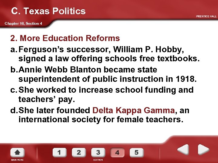 C. Texas Politics Chapter 16, Section 4 2. More Education Reforms a. Ferguson’s successor,