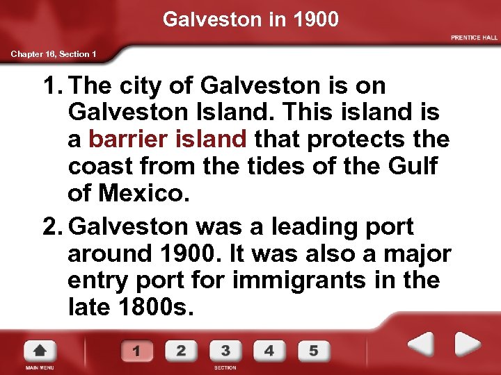 Galveston in 1900 Chapter 16, Section 1 1. The city of Galveston is on