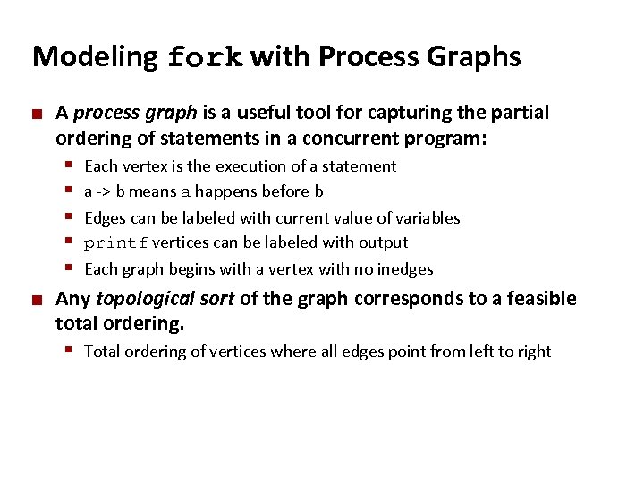 Carnegie Mellon Modeling fork with Process Graphs ¢ A process graph is a useful