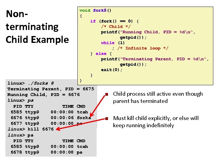 Carnegie Mellon Nonterminating Child Example void fork 8() { if (fork() == 0) {