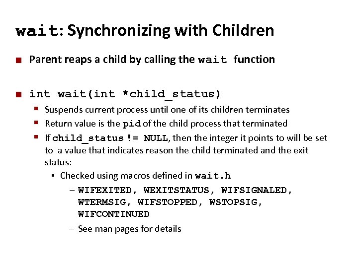 Carnegie Mellon wait: Synchronizing with Children ¢ Parent reaps a child by calling the