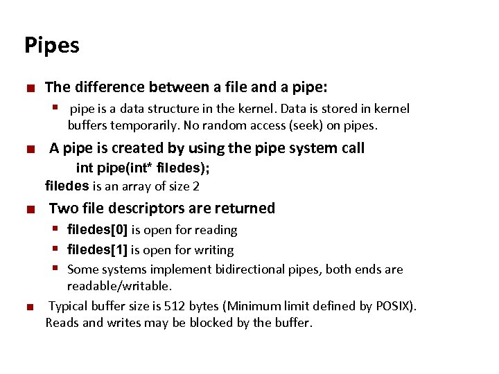 Carnegie Mellon Pipes ¢ The difference between a file and a pipe: § pipe