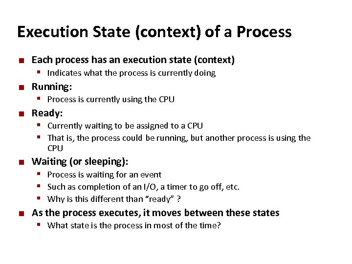 Carnegie Mellon Execution State (context) of a Process ¢ ¢ ¢ Each process has