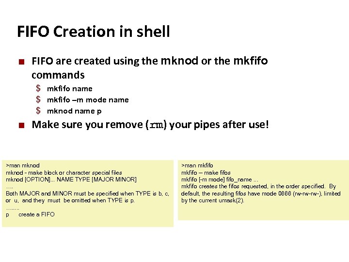 Carnegie Mellon FIFO Creation in shell ¢ FIFO are created using the mknod or