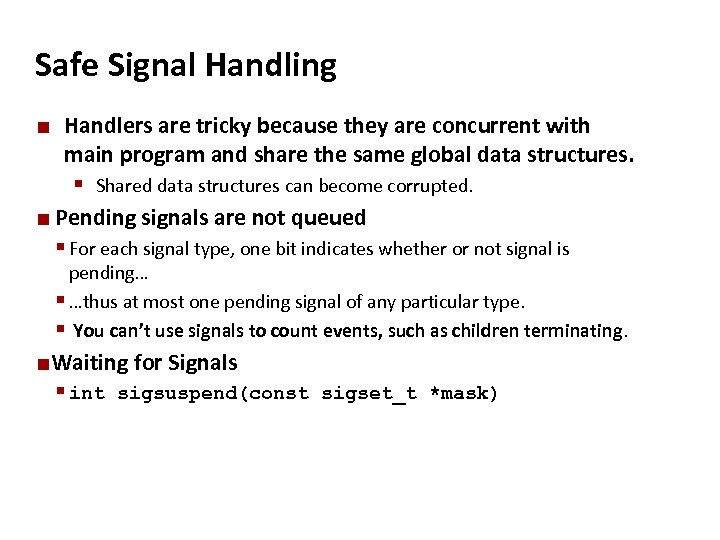 Carnegie Mellon Safe Signal Handling ¢ Handlers are tricky because they are concurrent with