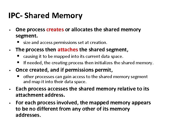 Carnegie Mellon IPC- Shared Memory § One process creates or allocates the shared memory