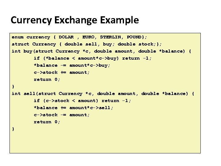 Carnegie Mellon Currency Exchange Example enum currency { DOLAR , EURO, STERLIN, POUND}; struct