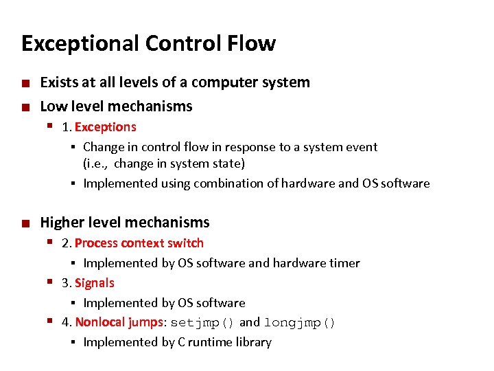 Carnegie Mellon Exceptional Control Flow ¢ ¢ Exists at all levels of a computer