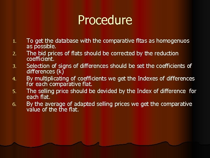 Procedure 1. 2. 3. 4. 5. 6. To get the database with the comparative