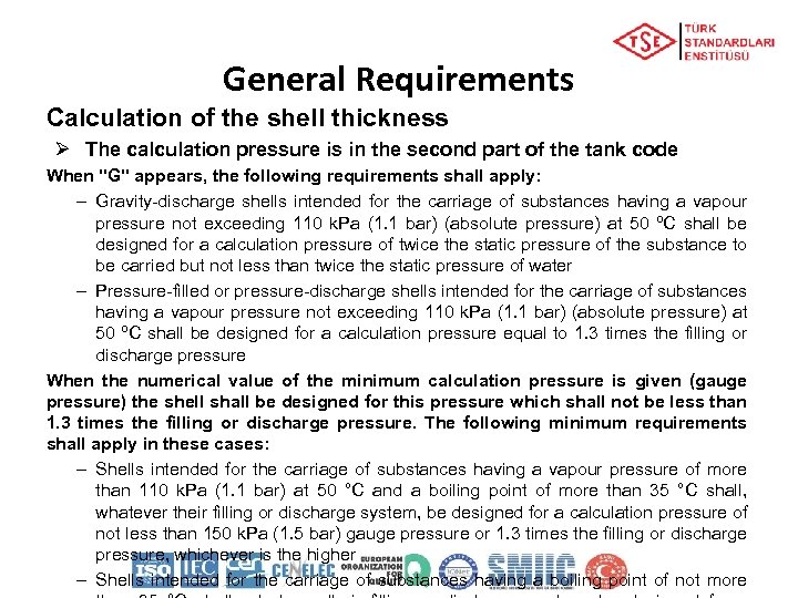 General Requirements Calculation of the shell thickness Ø The calculation pressure is in the