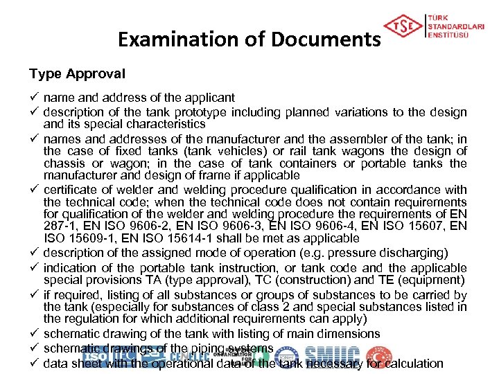 Examination of Documents Type Approval ü name and address of the applicant ü description