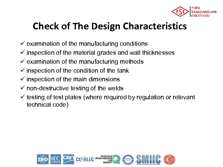 Check of The Design Characteristics ü examination of the manufacturing conditions ü inspection of