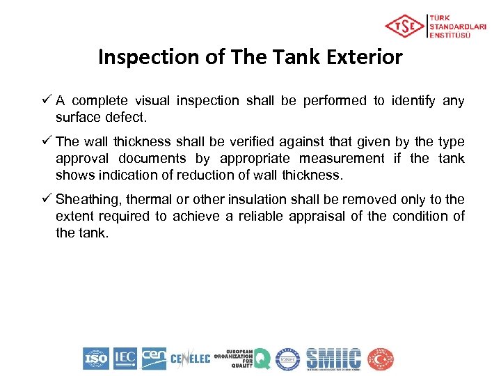 Inspection of The Tank Exterior ü A complete visual inspection shall be performed to