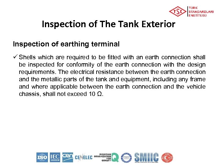 Inspection of The Tank Exterior Inspection of earthing terminal ü Shells which are required