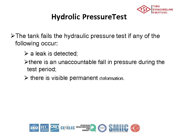 Hydrolic Pressure. Test ØThe tank fails the hydraulic pressure test if any of the