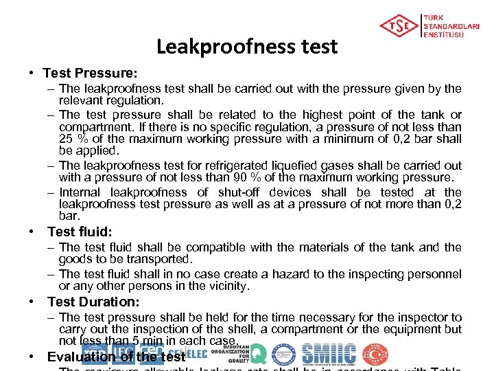 Leakproofness test • Test Pressure: – The leakproofness test shall be carried out with