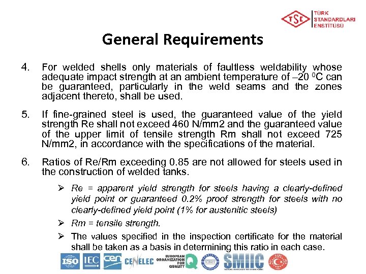 General Requirements 4. For welded shells only materials of faultless weldability whose adequate impact