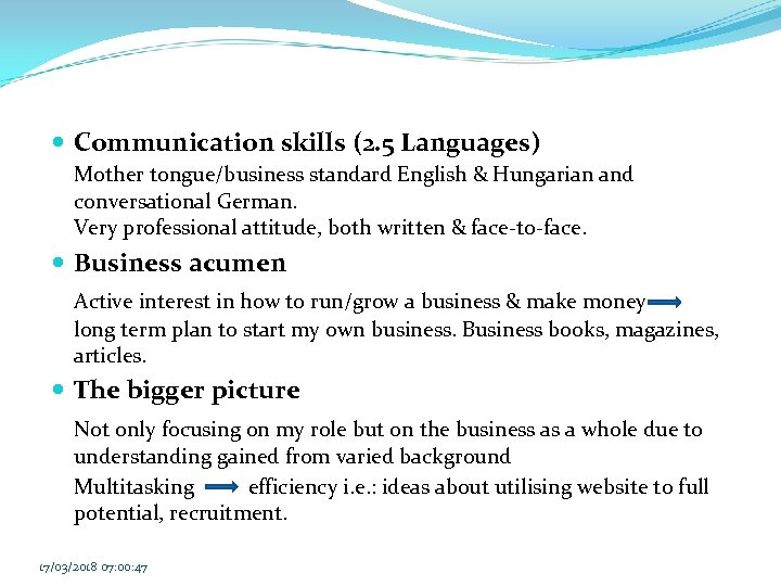  Communication skills (2. 5 Languages) Mother tongue/business standard English & Hungarian and conversational