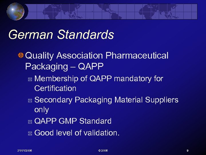 German Standards Quality Association Pharmaceutical Packaging – QAPP Membership of QAPP mandatory for Certification