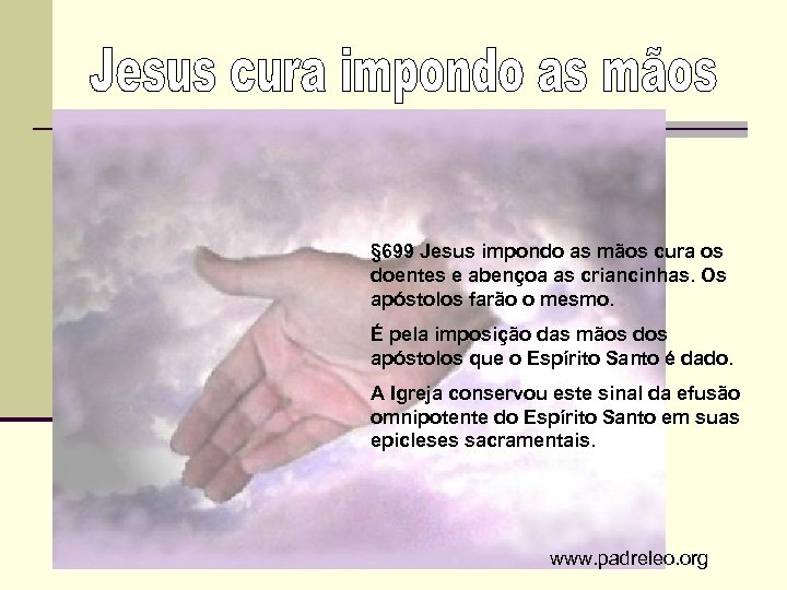 § 699 Jesus impondo as mãos cura os doentes e abençoa as criancinhas. Os