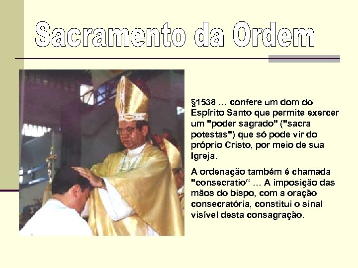 § 1538 … confere um do Espírito Santo que permite exercer um 