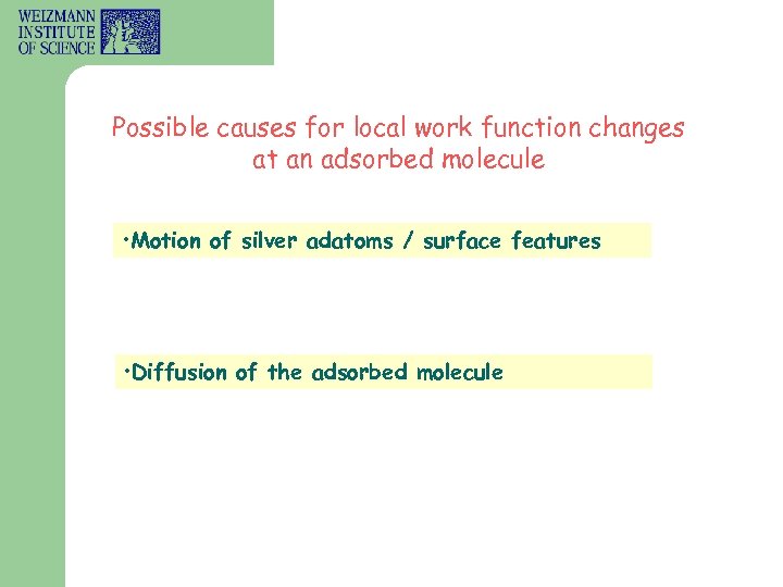 Possible causes for local work function changes at an adsorbed molecule • Motion of