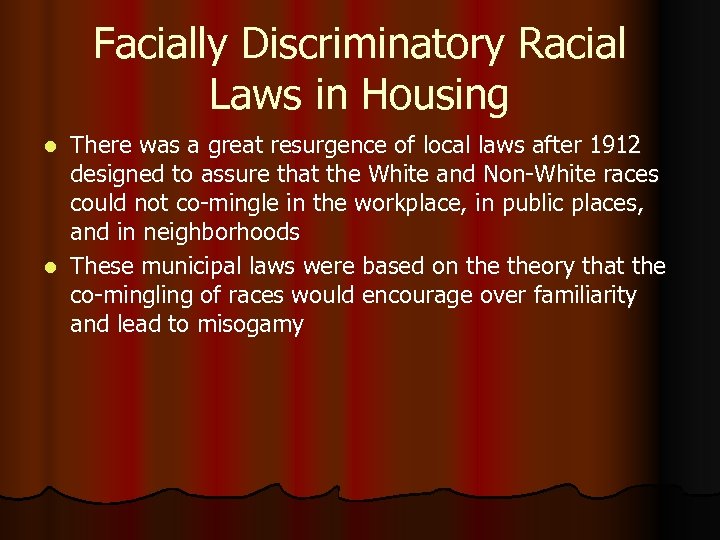 Facially Discriminatory Racial Laws in Housing There was a great resurgence of local laws