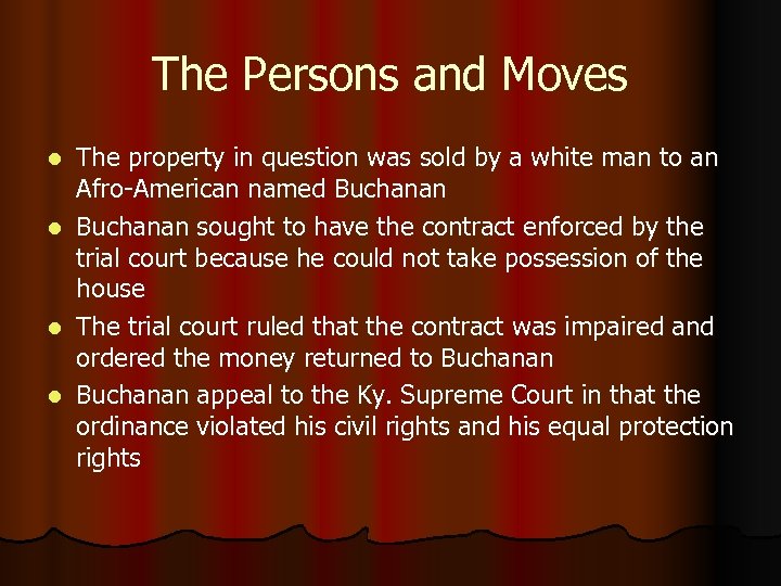 The Persons and Moves The property in question was sold by a white man