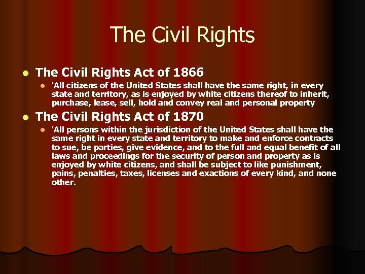 The Civil Rights l The Civil Rights Act of 1866 l l 'All citizens