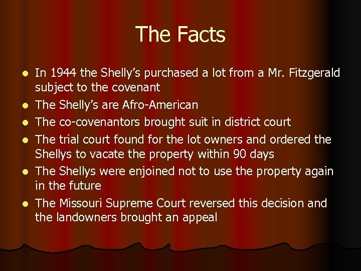 The Facts l l l In 1944 the Shelly’s purchased a lot from a
